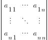 delim{|}{matrix{3}{3}{a_{1 1} cdots a_{1 n} vdots ddots vdots a_{n 1} cdots a_{n n}}}{|}