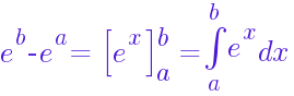 e^b-e^a =~ delim{[}{e^x}{]}matrix{2}{1}{b a} ~= int{a}{b}{e^x} dx