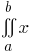 doubleint{a}{b}{x}