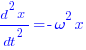 {{d^2 x}/{dt^2}} = -omega^2 x {{d^2 x}/{dt^2}} = -omega^2 x