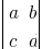 delim{|}{matrix{2}{2}{{a} {b} {c} {d}}}{|}