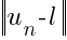 delim{vert}{u_{n}-l}{vert}