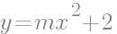 y=mx^2+2