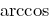 arccos