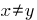 x != y