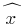 hat{x}